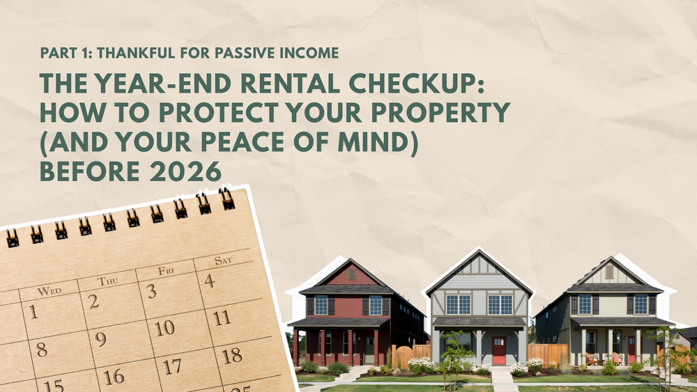 The Year-End Rental Checkup: How to Protect Your Property (and Your Peace of Mind) Before 2026